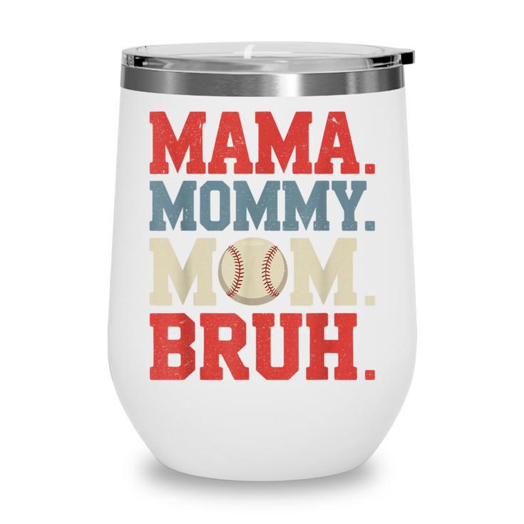 Mama Mommy Mom Bruh Baseball For Women Grandma Mother's Day Wine Tumbler