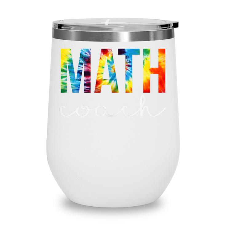 Math Coach For Work Tie Dye Back To School Appreciation Day Wine Tumbler