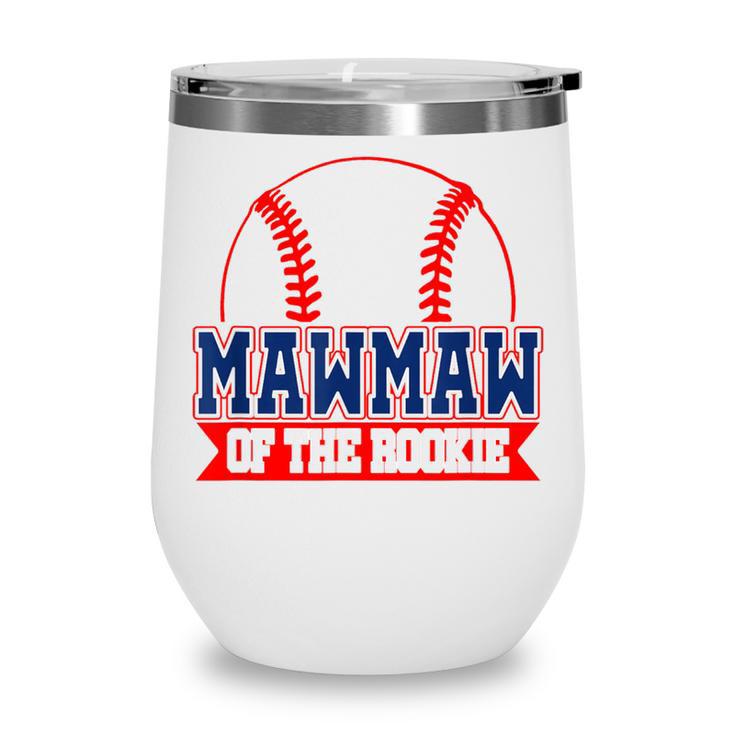 Mawmaw Rookie Of Year 1st Birthday Baseball Theme Matching Wine Tumbler Mawmaw Rookie Of Year 1st Birthday Baseball Theme Matching Wine Tumbler