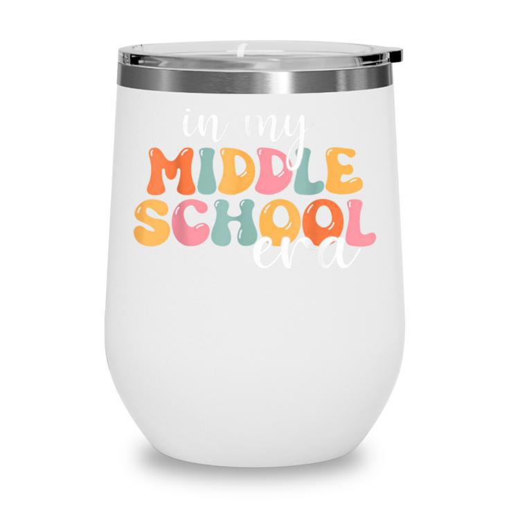 In My Middle School Era Back To School Wine Tumbler In My Middle School Era Back To School Wine Tumbler