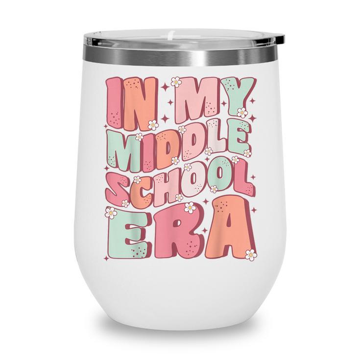 In My Middle School Era Cute Groovy First Day Back To School Wine Tumbler