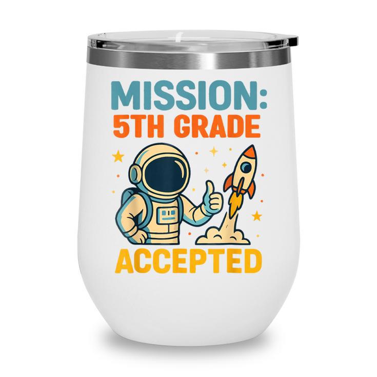 Mission Fifth 5th Grade Accepted Back To School Vintage Wine Tumbler Mission Fifth 5th Grade Accepted Back To School Vintage Wine Tumbler