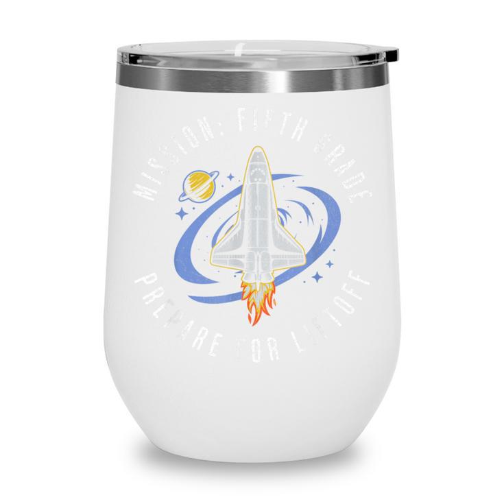 Mission Fifth Grade Space Rocket Back To School VI Wine Tumbler Mission Fifth Grade Space Rocket Back To School VI Wine Tumbler