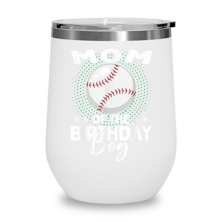 Mom Of The Birthday Boy Baseball Player Birthday Wine Tumbler Mom Of The Birthday Boy Baseball Player Birthday Wine Tumbler