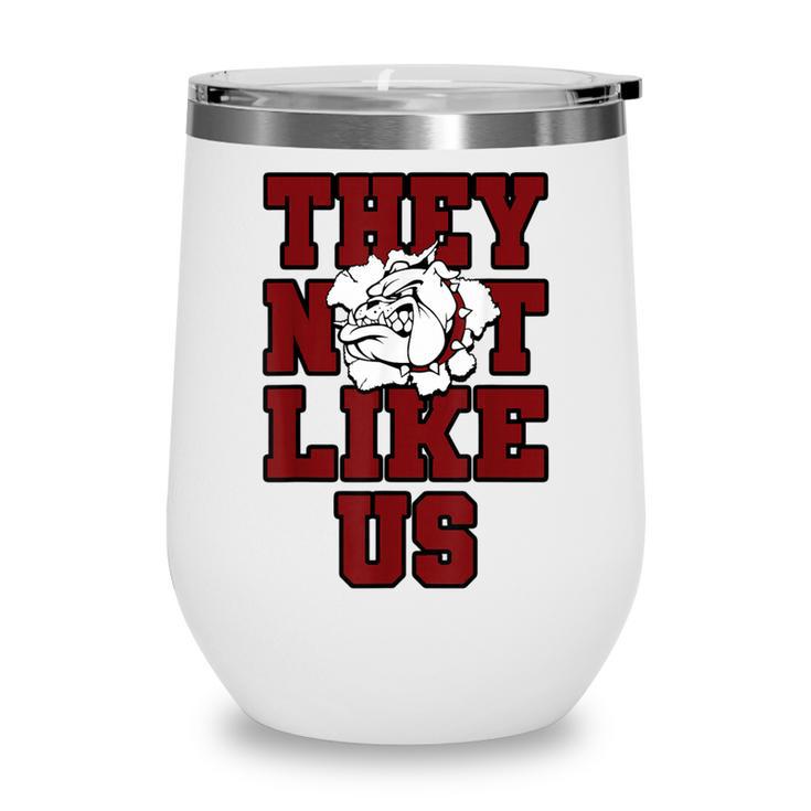 Not Like Bulldog Back To School Spirit M Wine Tumbler