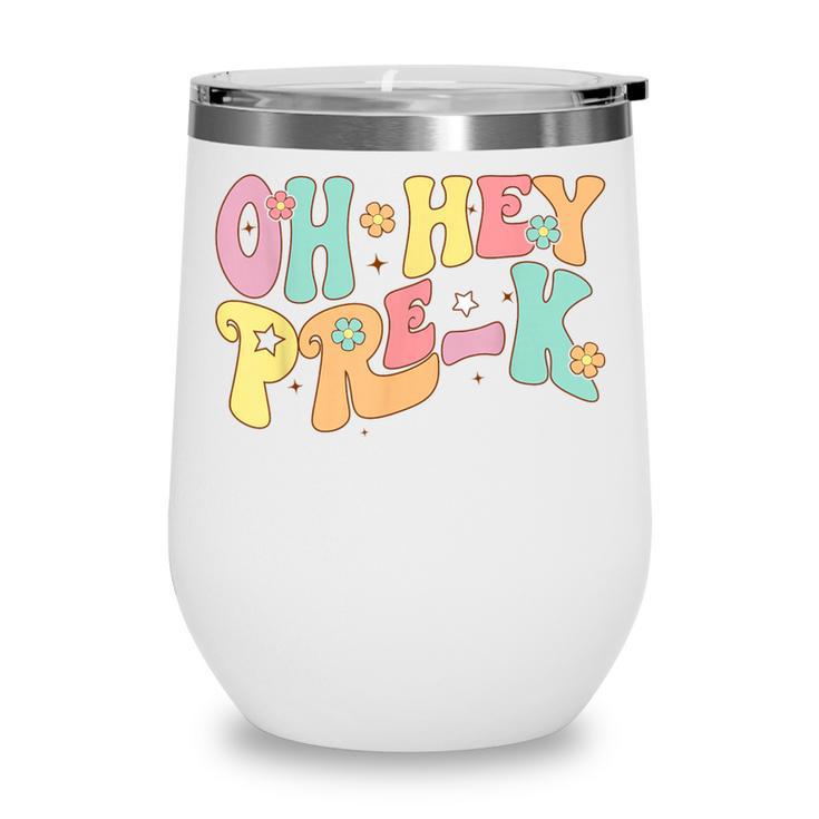 Oh Hey Pre-K Groovy Retro First Day Back To School Wine Tumbler