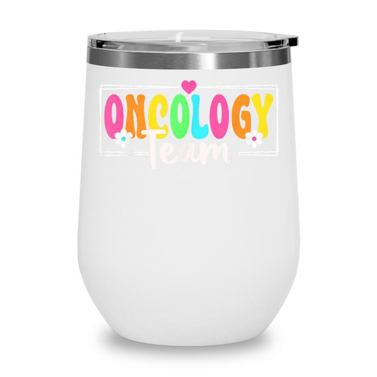 Oncology Team Nurse Back To School Nursing Nurse Squad Wine Tumbler Oncology Team Nurse Back To School Nursing Nurse Squad Wine Tumbler