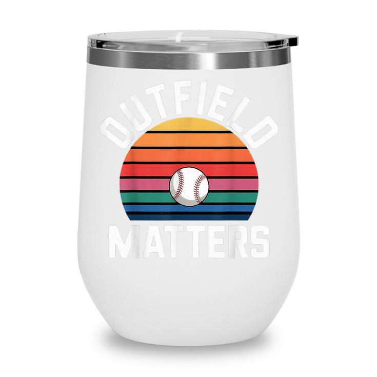 Outfield Matters Baseball Outfielder Athlete Sports Wine Tumbler Outfield Matters Baseball Outfielder Athlete Sports Wine Tumbler