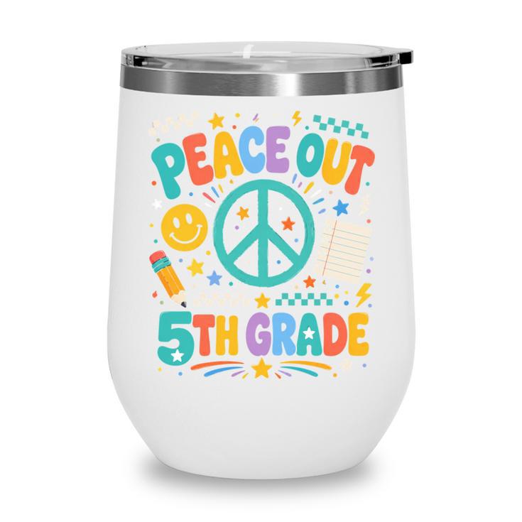 Peace Out 5th Grade Retro Back To School Students Wine Tumbler