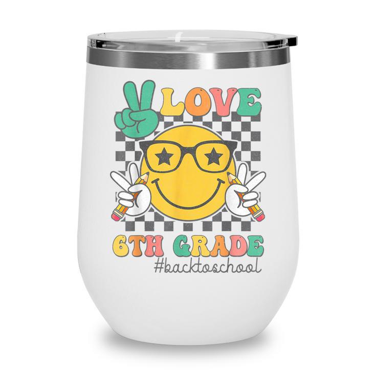 Peace Love 6th Grade Cute Smile Face Back To School Girls Wine Tumbler