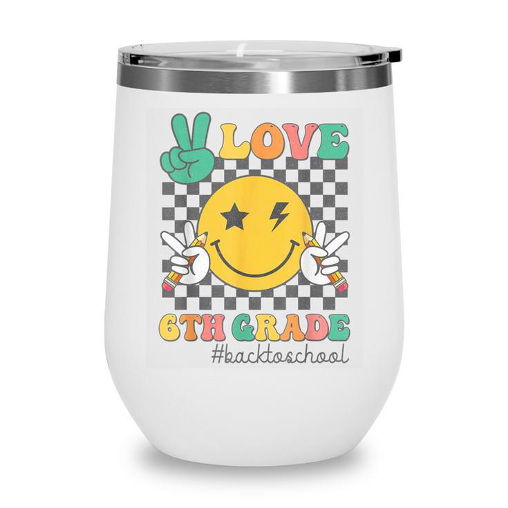 Peace Love 6th Grade Smile Face Back To School Sixth Grade Wine Tumbler