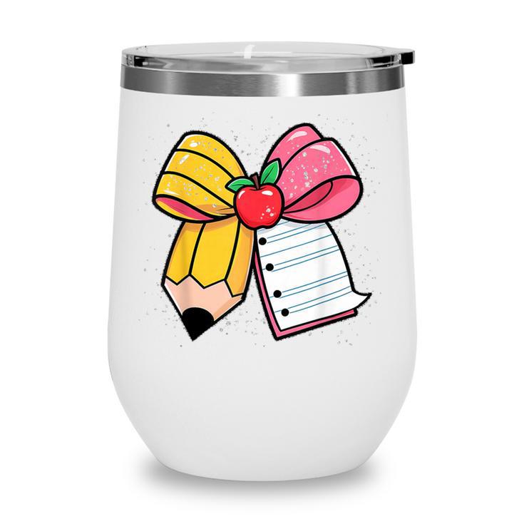 Pencil Coquette Bow Happy First Day Of School Back To School Wine Tumbler Pencil Coquette Bow Happy First Day Of School Back To School Wine Tumbler