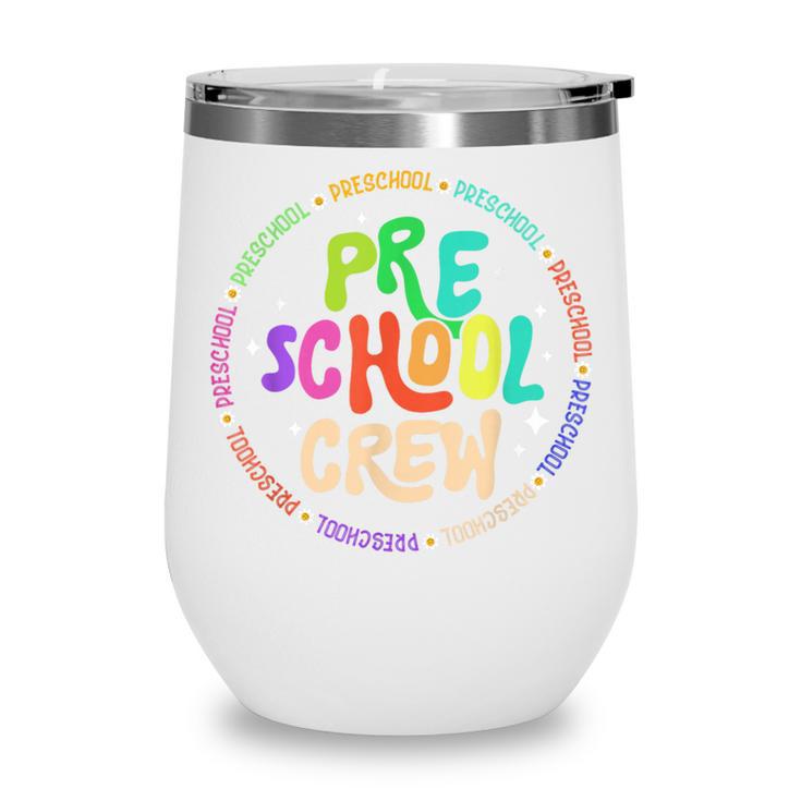 Preschool Crew Team Back To School First Day Of School Wine Tumbler Preschool Crew Team Back To School First Day Of School Wine Tumbler