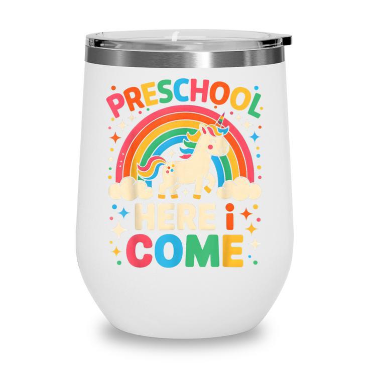 Preschool Here I Come Unicorn Back To School Preschool Girls Wine Tumbler Preschool Here I Come Unicorn Back To School Preschool Girls Wine Tumbler