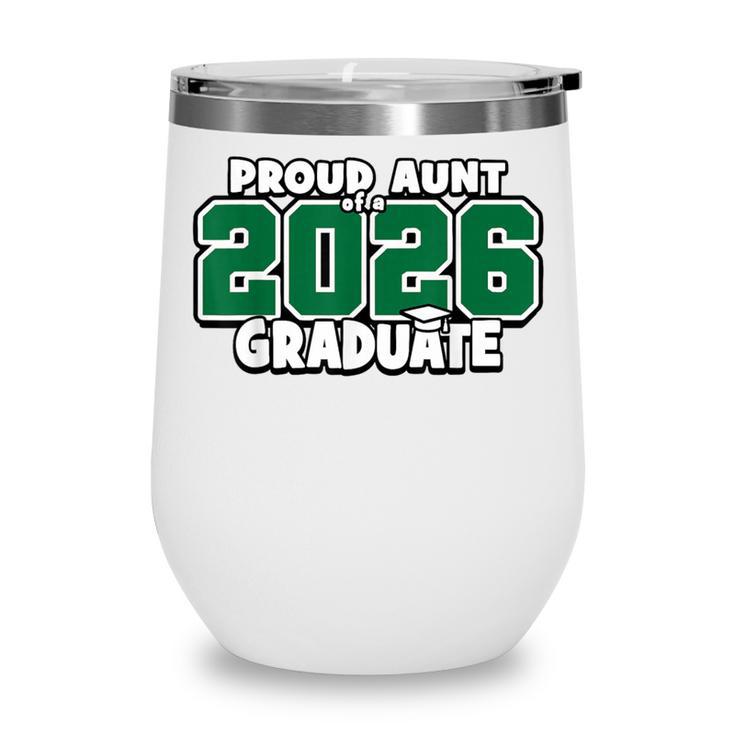 Proud Aunt Of 2026 Graduate Matching Back To School G Wine Tumbler