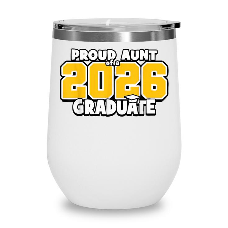 Proud Aunt Of 2026 Graduate Matching Back To School GY Wine Tumbler