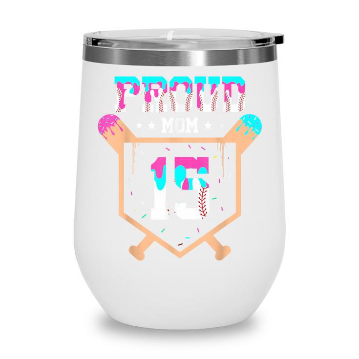 Proud Mom Baseball Player Number 15 Ice Cream Drip Wine Tumbler