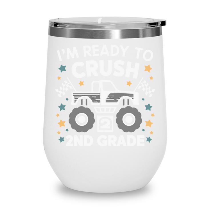 Im Ready To Crush 2nd Grade Boy Monster Truck Back To School Wine Tumbler Im Ready To Crush 2nd Grade Boy Monster Truck Back To School Wine Tumbler