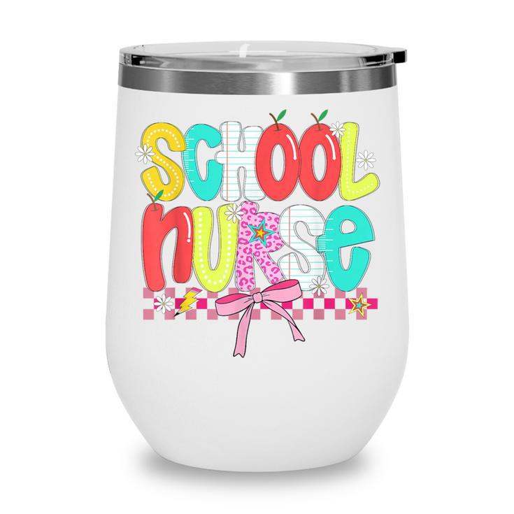 School Nurse Appreciation Day Coquette Bow Back To School Wine Tumbler School Nurse Appreciation Day Coquette Bow Back To School Wine Tumbler