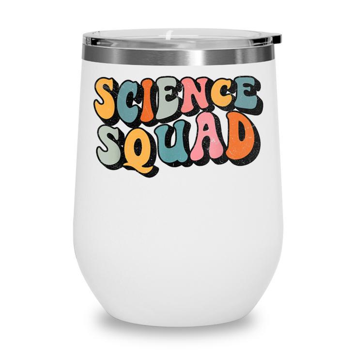 Science Squad Retro Groovy Back To School Matching Teaching Wine Tumbler Science Squad Retro Groovy Back To School Matching Teaching Wine Tumbler