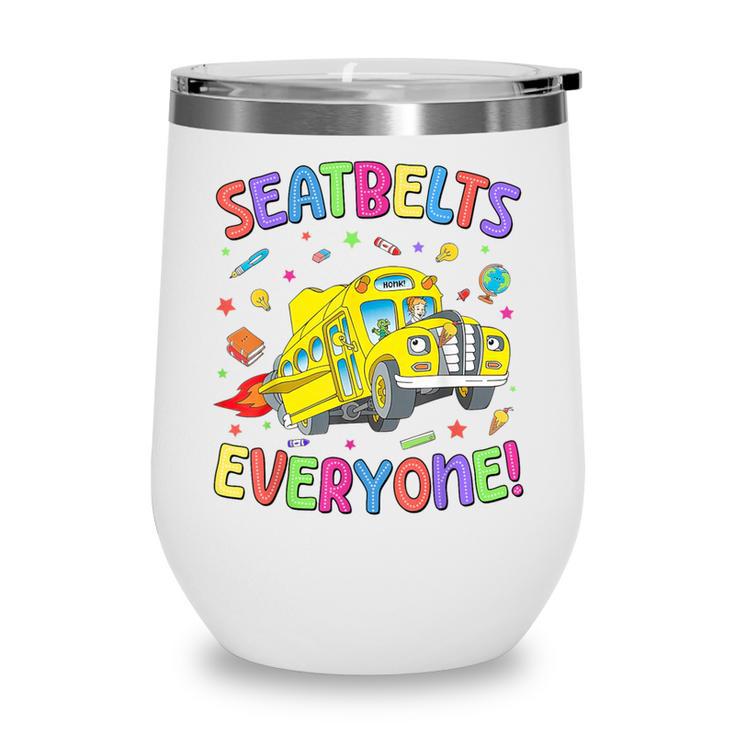 Seatbelt School Bus Driver Everyone Back To School Wine Tumbler Seatbelt School Bus Driver Everyone Back To School Wine Tumbler