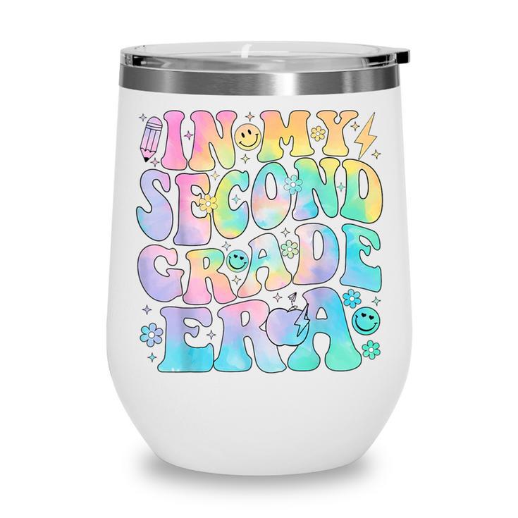 In My Second Grade Era Girl Tie Dye 2nd Grade Back To School Wine Tumbler In My Second Grade Era Girl Tie Dye 2nd Grade Back To School Wine Tumbler