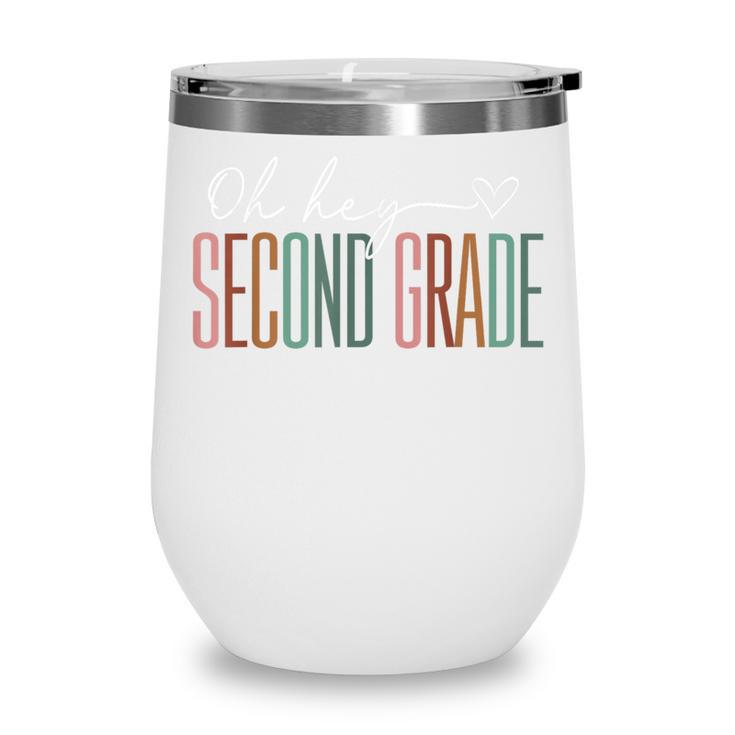 Second Grade Oh Hey Retro Back To School 2nd Grade Wine Tumbler Second Grade Oh Hey Retro Back To School 2nd Grade Wine Tumbler