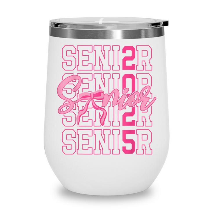 Senior 2025 Coquette Pink Bow Class Of 2025 Back To School Wine Tumbler Senior 2025 Coquette Pink Bow Class Of 2025 Back To School Wine Tumbler
