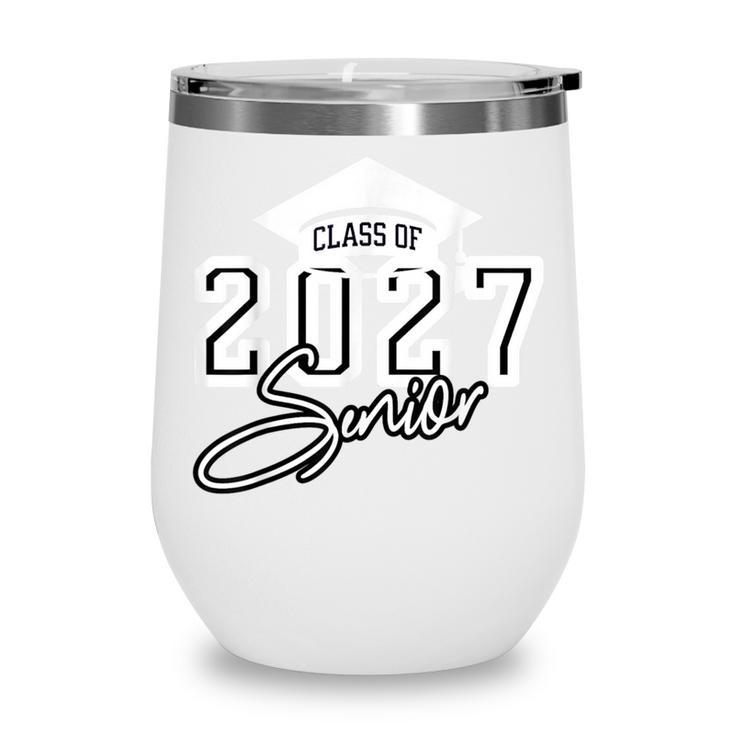 Senior Class Of 2027 Back To School Graduate Senior Year 27 Wine Tumbler Senior Class Of 2027 Back To School Graduate Senior Year 27 Wine Tumbler