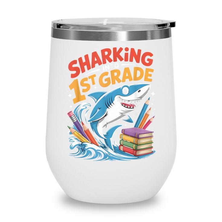 Sharking Into 1st Grade Back To School Shark Wine Tumbler Sharking Into 1st Grade Back To School Shark Wine Tumbler