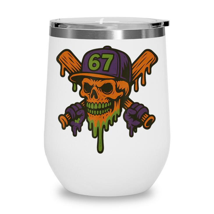 Six Seven 6 7 Baseball Skull Drip Halloween Horror Sports Wine Tumbler Six Seven 6 7 Baseball Skull Drip Halloween Horror Sports Wine Tumbler