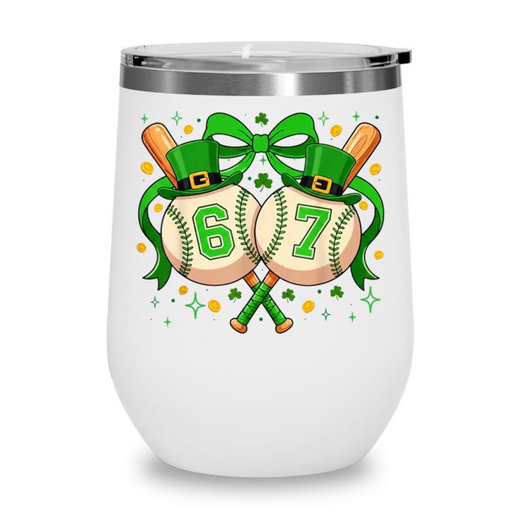 Six Seven 67 Meme Baseball Coquette Bow St Patrick's Day Wine Tumbler