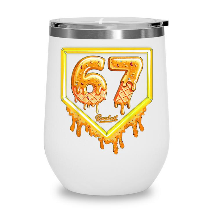 Six Seven 67 Meme Gen Alpha Slang Baseball 101 Wine Tumbler Six Seven 67 Meme Gen Alpha Slang Baseball 101 Wine Tumbler