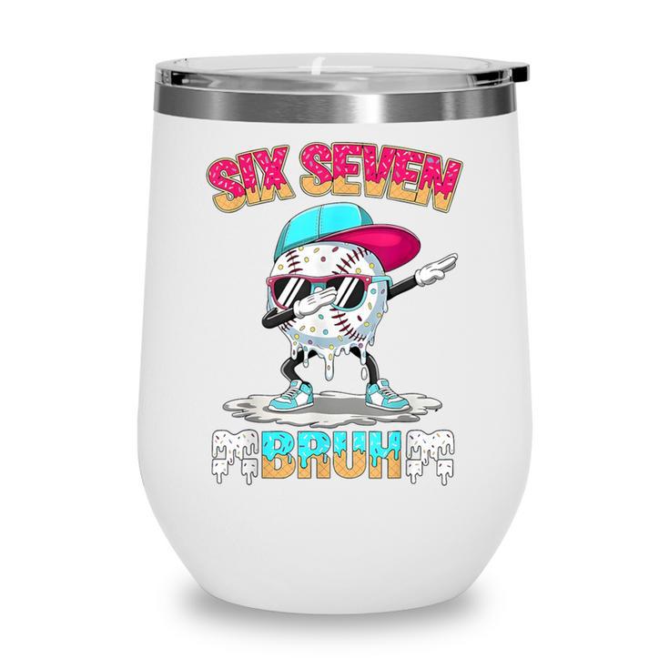 Six Seven 67 Meme Ice Cream Drip Baseball Dabbing Boy Kids Wine Tumbler