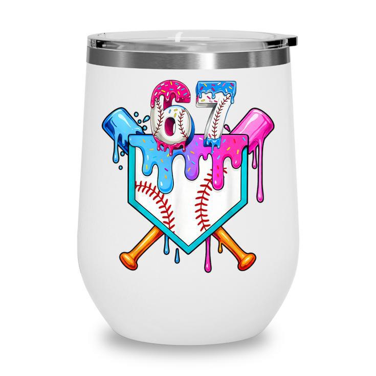 Six Seven Baseball Respect The Drip Boys Baseball Wine Tumbler Six Seven Baseball Respect The Drip Boys Baseball Wine Tumbler