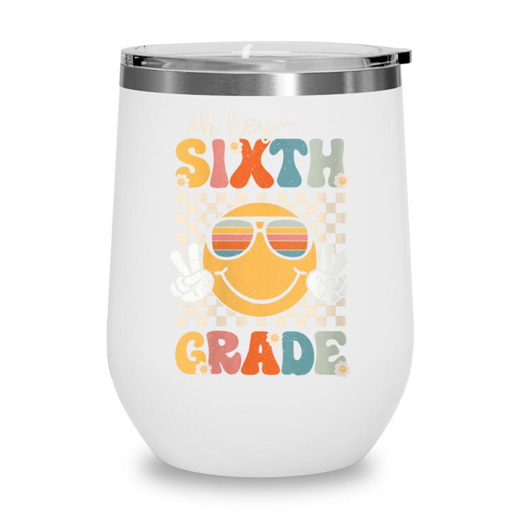 Sixth Grade Oh Hey Smile Retro Back To School 6th Grade Wine Tumbler