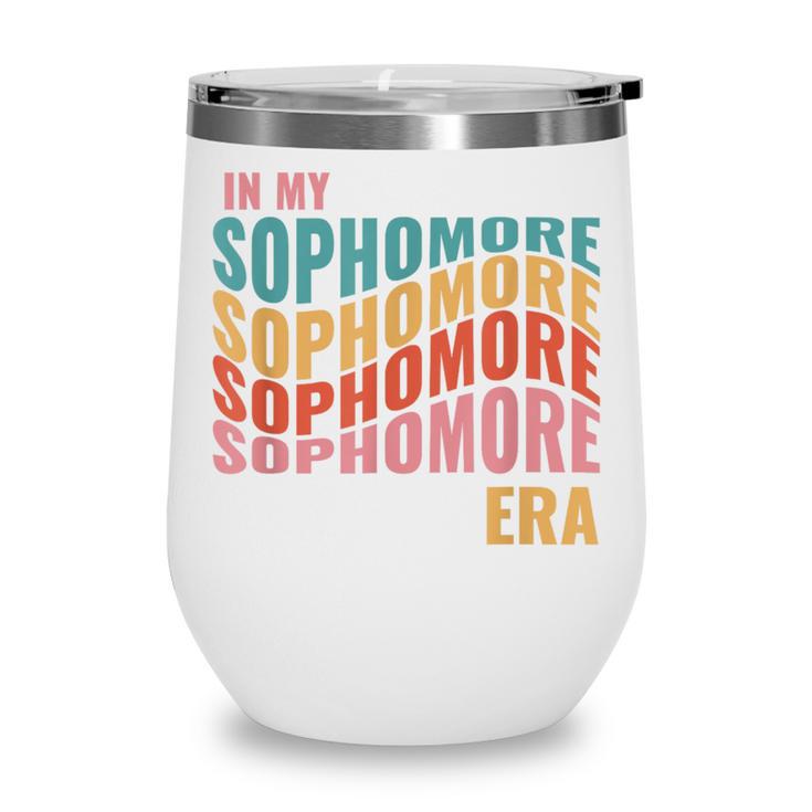 In My Sophomore Era High School 10th Grade Back To School Wine Tumbler In My Sophomore Era High School 10th Grade Back To School Wine Tumbler