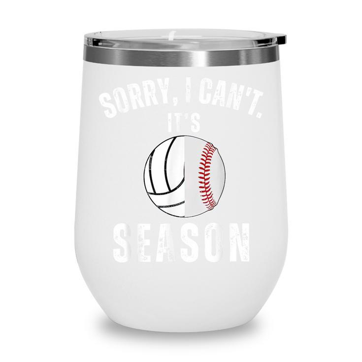 Sorry I Can't It's Volleyball Baseball Season Mom Of Both Wine Tumbler Sorry I Can't It's Volleyball Baseball Season Mom Of Both Wine Tumbler
