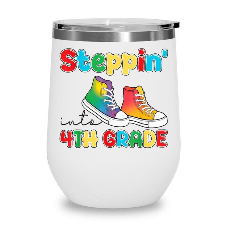 Steppin Into Fourth Grade Back To School First Day 4th Grade Wine Tumbler