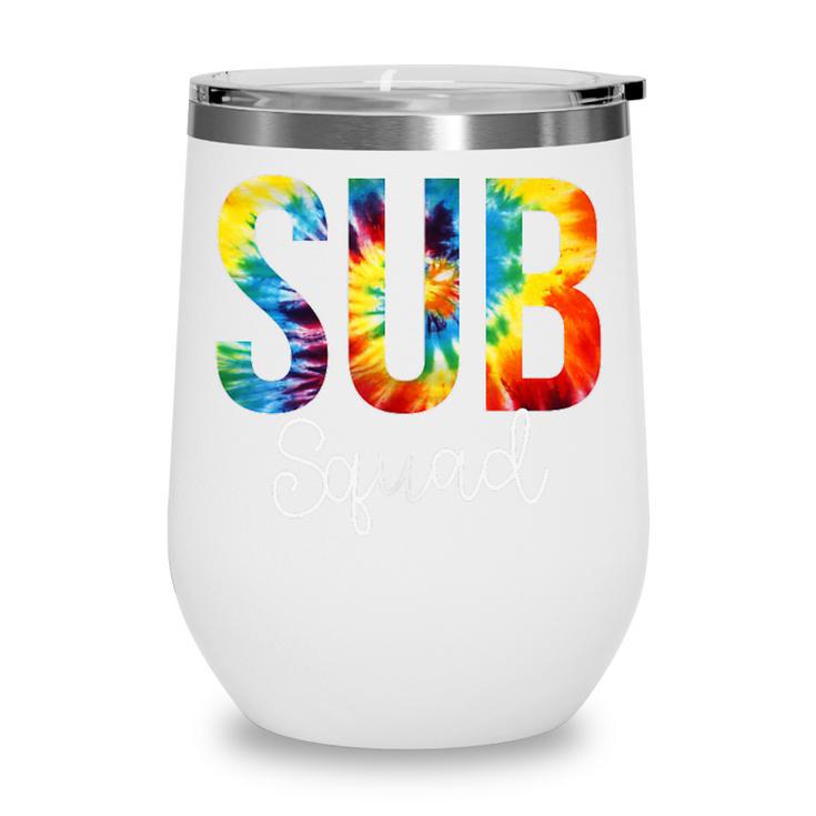 Sub Squad For Work Tie Dye Back To School Appreciation Day Wine Tumbler