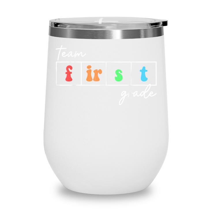 Team First Grade Back To School First Day Of 1st Grade Cute Wine Tumbler Team First Grade Back To School First Day Of 1st Grade Cute Wine Tumbler