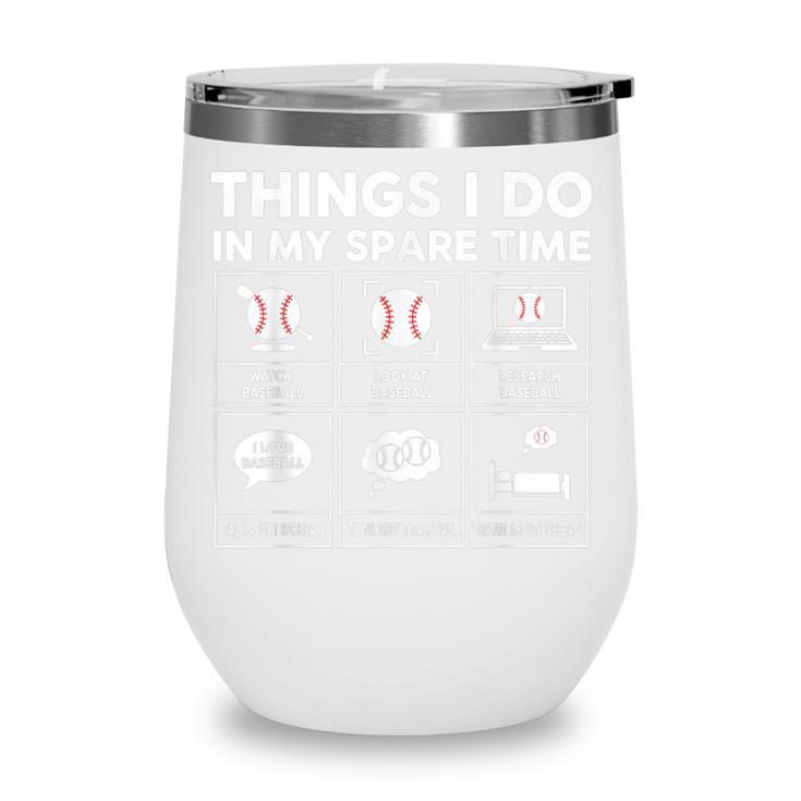 Things I Do Spare Time Baseball Player Men Women Kids Wine Tumbler