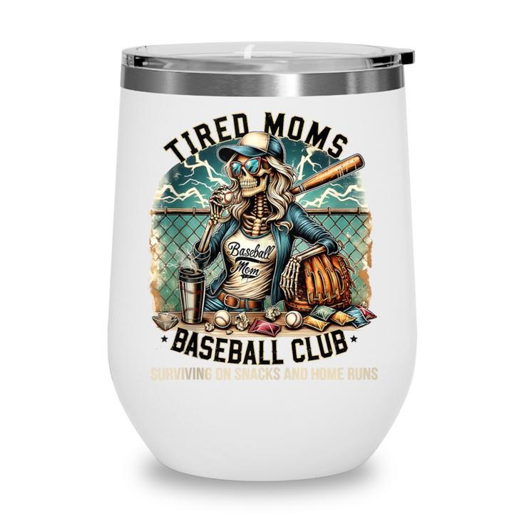 Tired Mom's Baseball Club Surviving On Snacks And Home Runs Wine Tumbler Tired Mom's Baseball Club Surviving On Snacks And Home Runs Wine Tumbler
