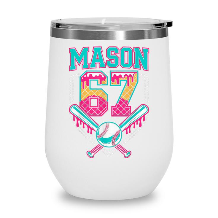 Trendy Mason 67 Mem Ice Cream Drip Baseball Birthday Costume Wine Tumbler Trendy Mason 67 Mem Ice Cream Drip Baseball Birthday Costume Wine Tumbler