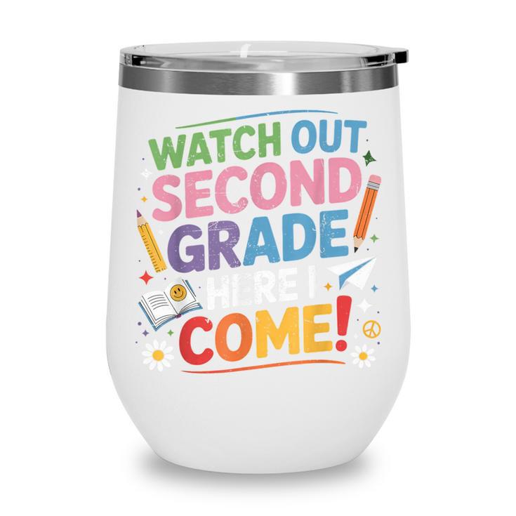 Watch Out 2nd Grade Here I Come Back To School Second Grade Wine Tumbler