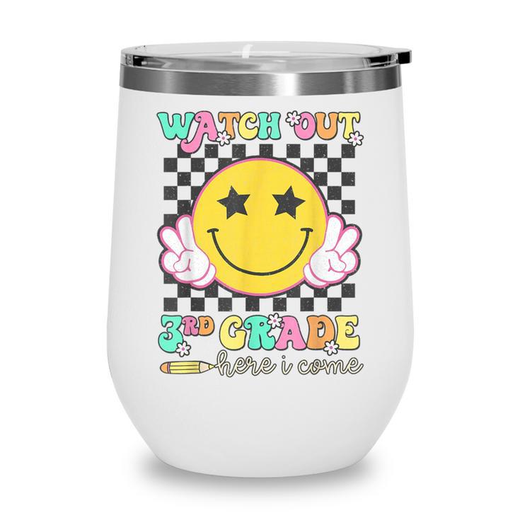 Watch Out 3rd Grade Here I Come Back To School Third Grade Wine Tumbler