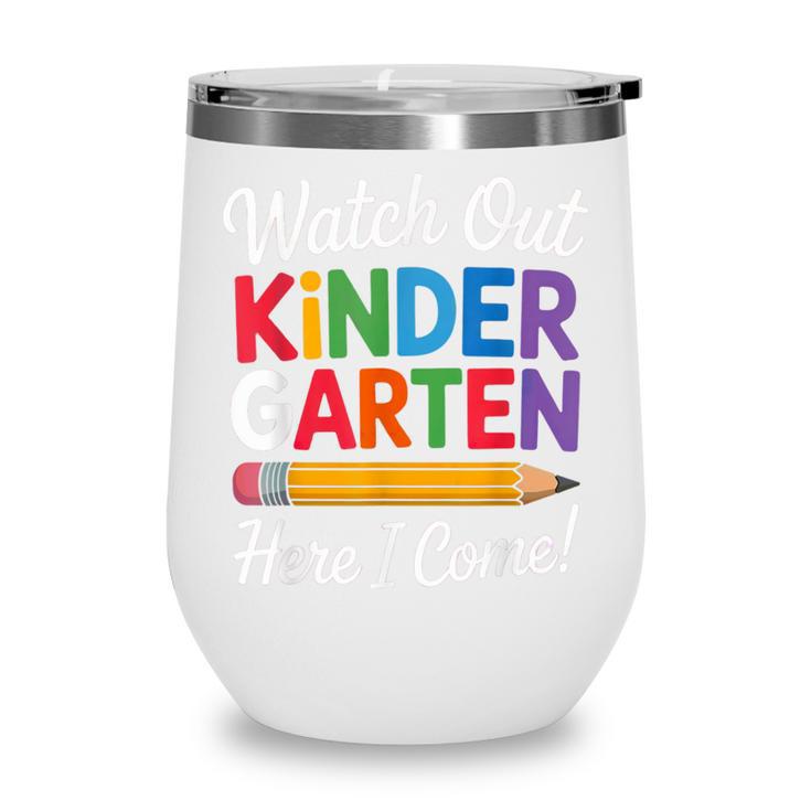 Watch Out Kindergarten Here I Come Back To School Kids Wine Tumbler