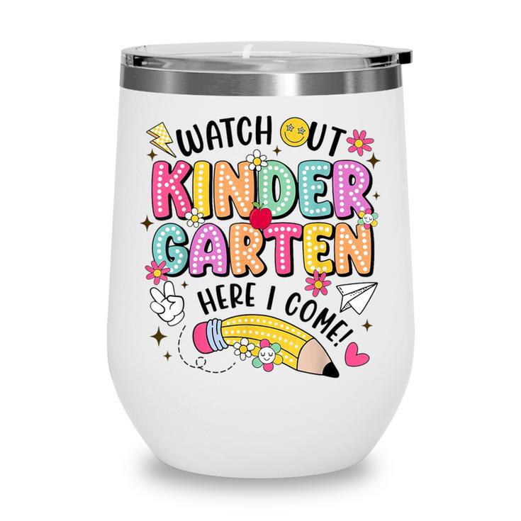 Watch Out KinderGarten Here I Come Shirt Kids Back To School Wine Tumbler