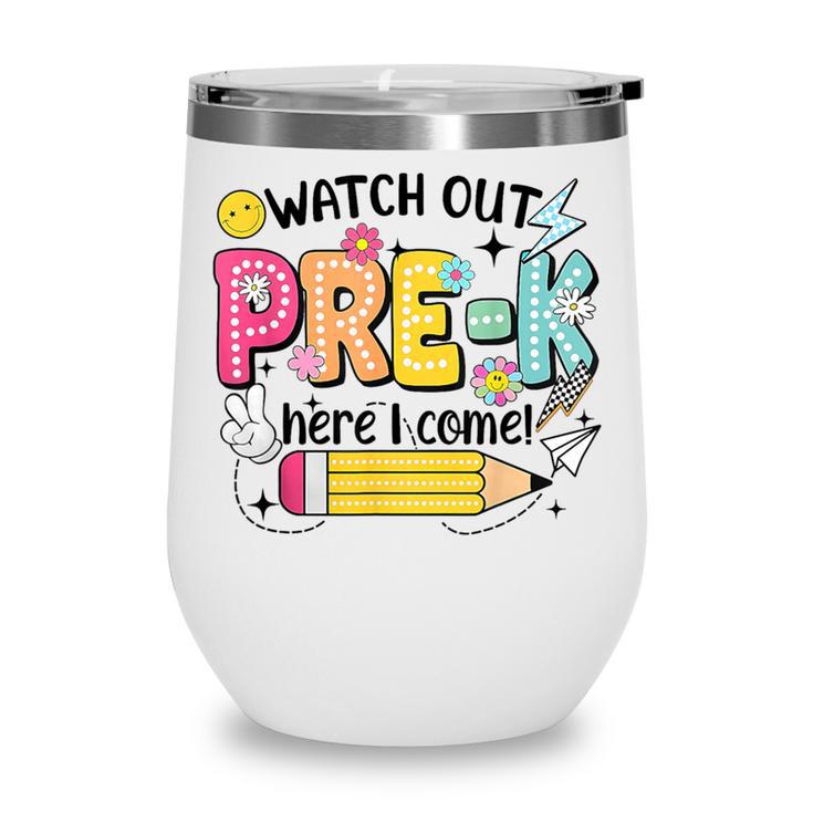 Watch Out Pre-K Here I Come Back To School Pre-K Wine Tumbler