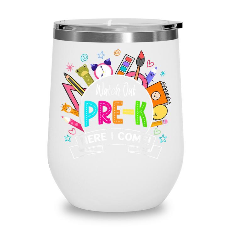 Watch Out Pre-Kindergarten Here I Come Back To School Pre-K Wine Tumbler Watch Out Pre-Kindergarten Here I Come Back To School Pre-K Wine Tumbler